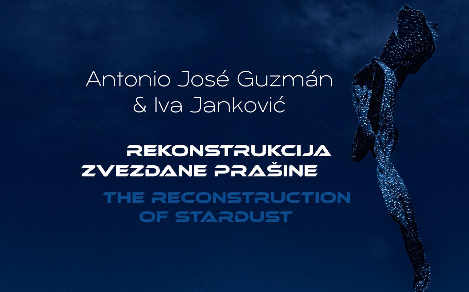 Slika za Rekonstrukcija zvezdane prašine :: Antonio Hoze Guzman (PAN) i Iva Janković