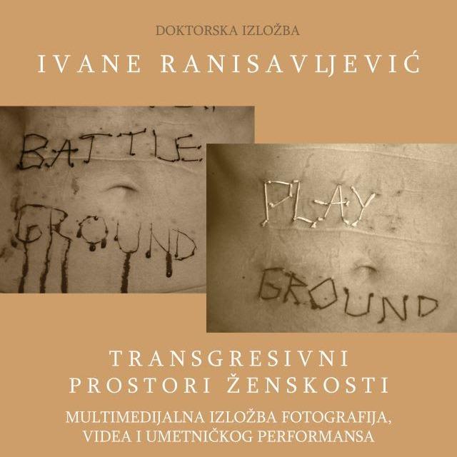 Transgresivni prostori ženskosti: Ivana Ranisavljević