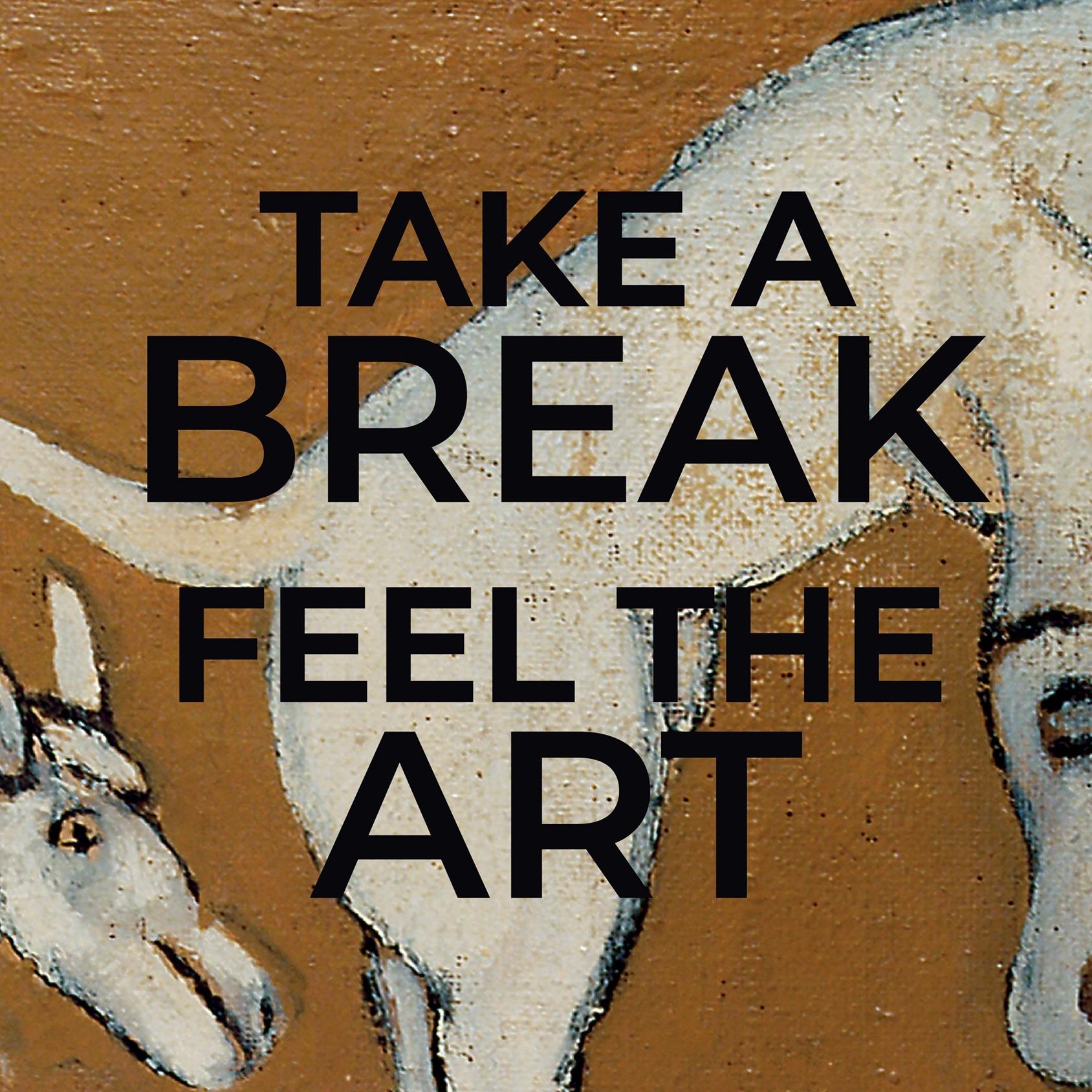 Slika za Take a break - feel the Art