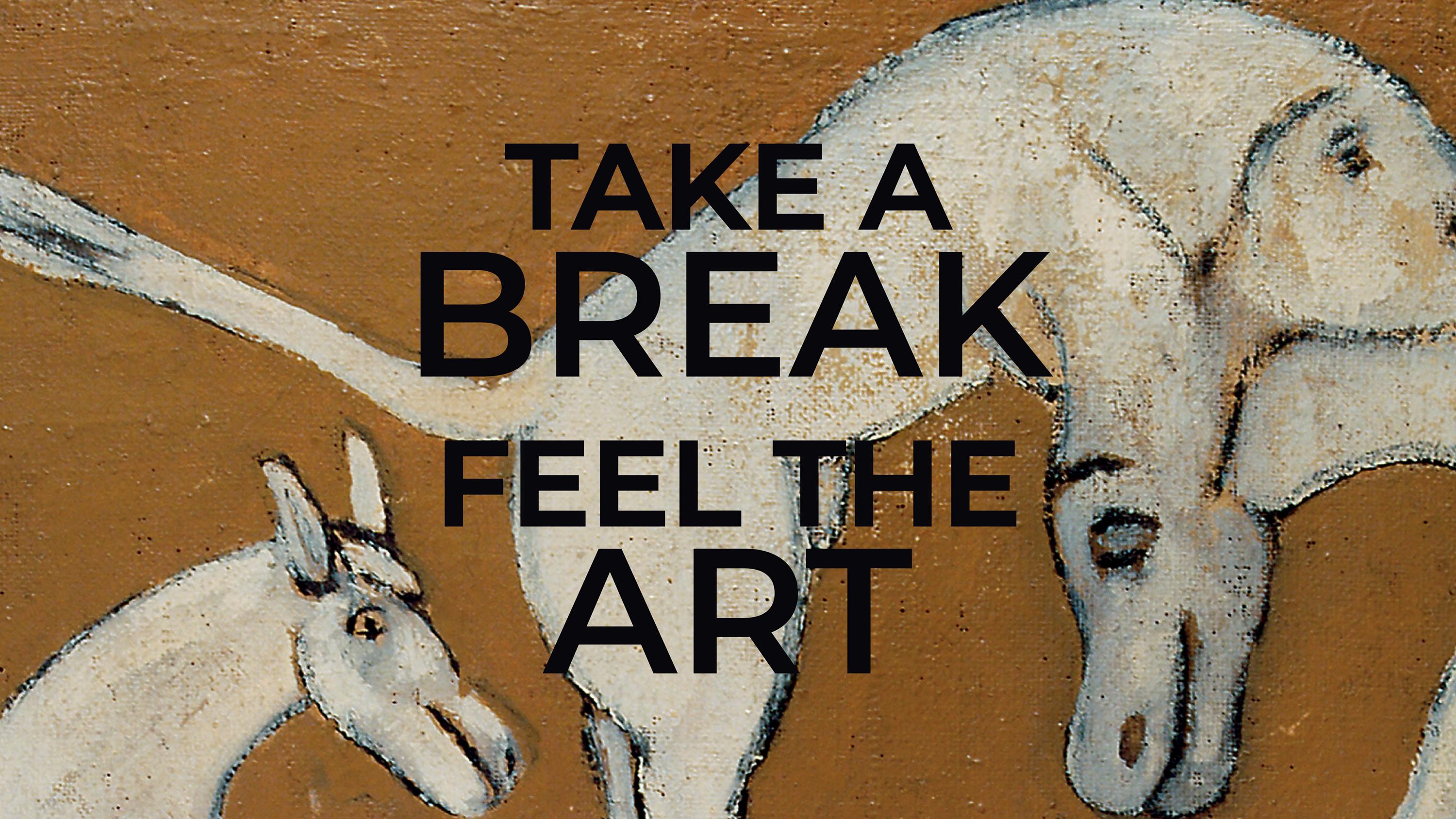 Slika za Take a break - feel the Art