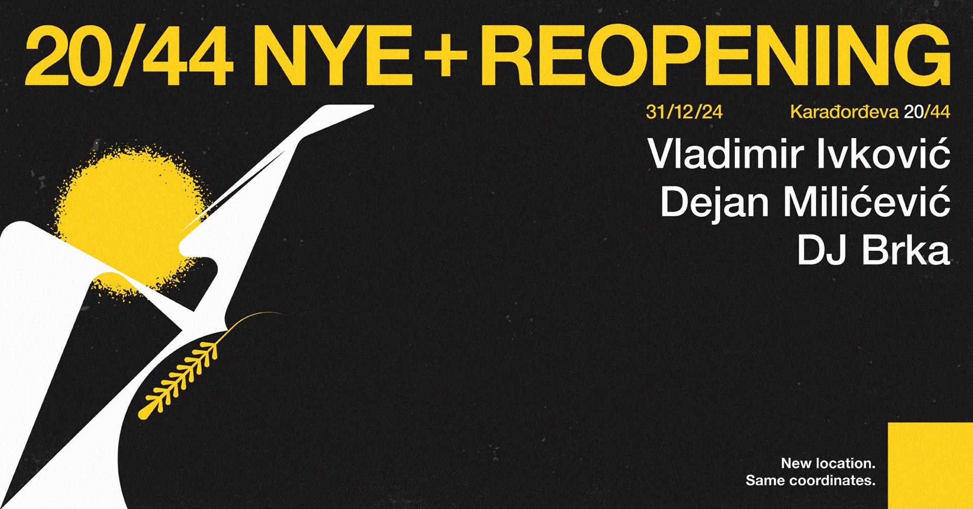 Slika za 20/44 NYE 2025 + REOPENING