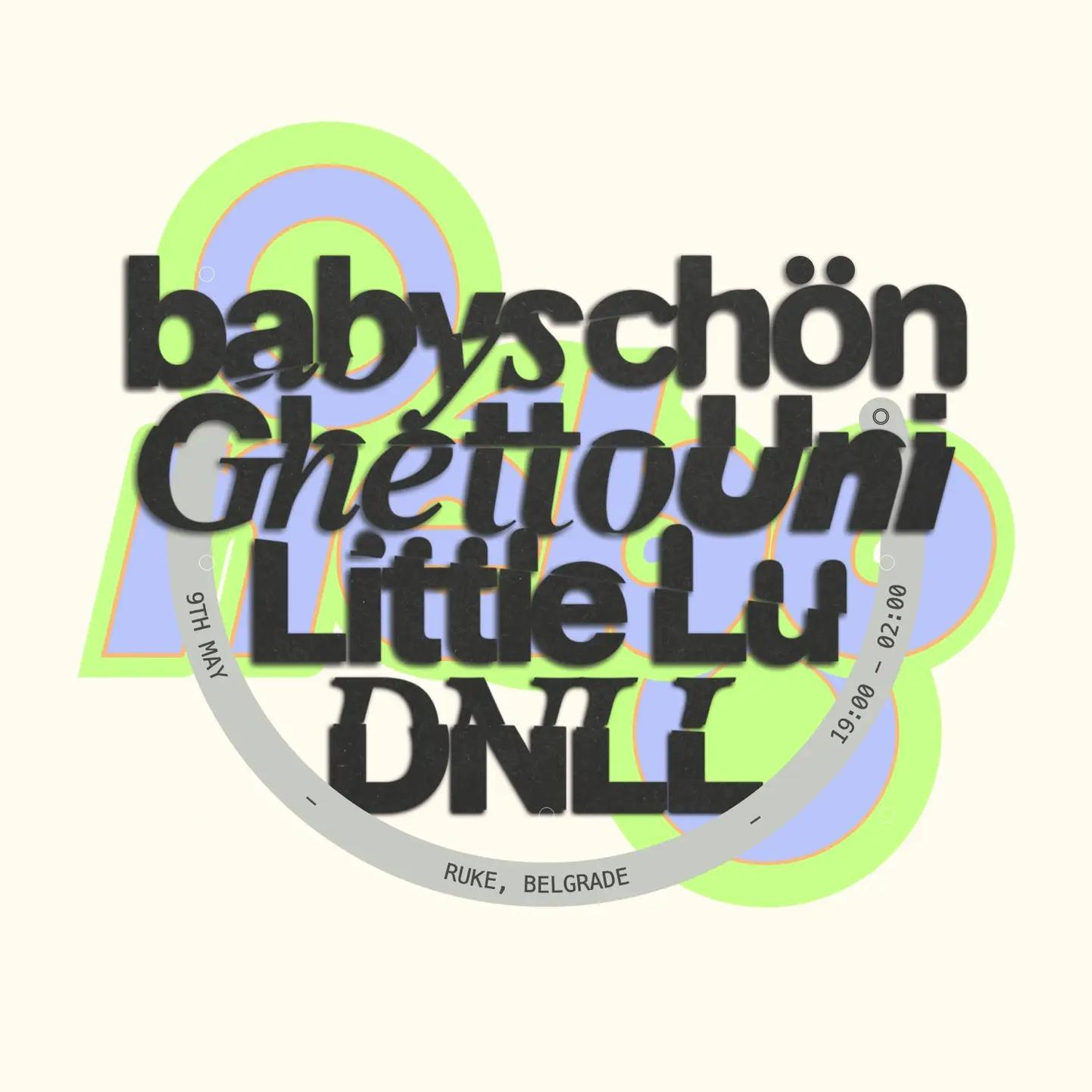 babyschön (UK), Little Lu, Ghetto Uni, DNLL