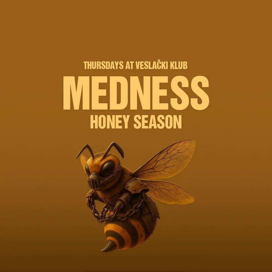MEDNESS presents: Honey Season