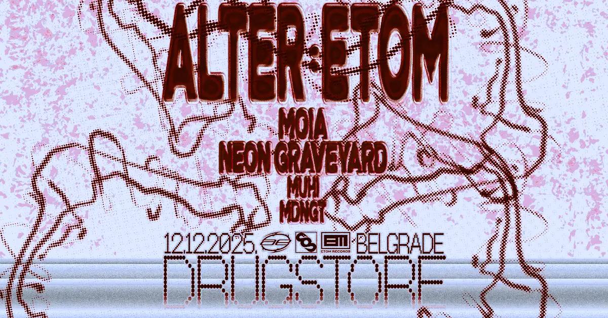 Slika za ALTER:ETOM: Neon Graveyard (DE) & MOIA (PL)