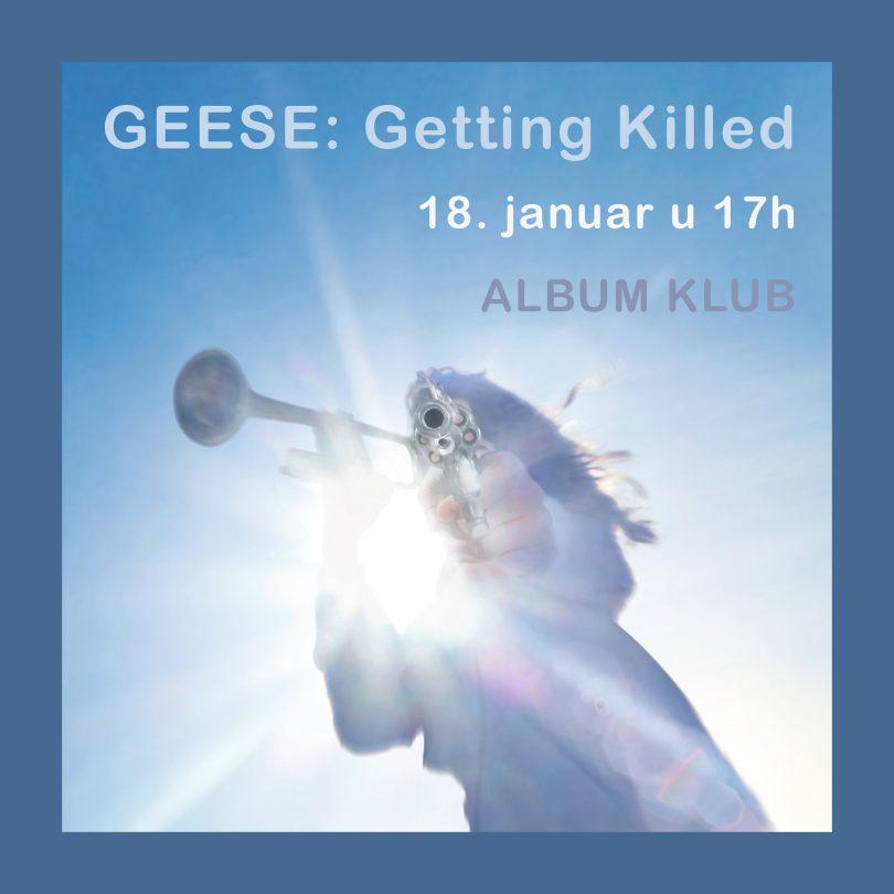 Slika za Kul.t: Album klub – Geese, Getting Killed