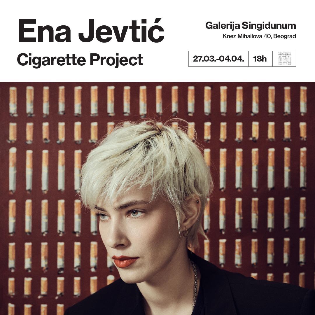 Cigarette project: Ena Jevtić