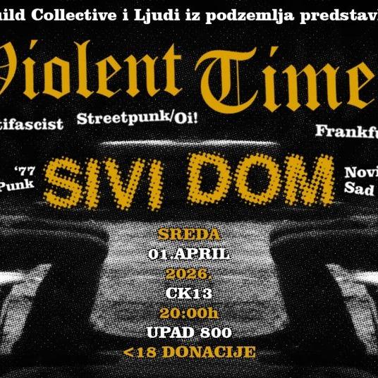 Violent Times (DE) + Sivi Dom
