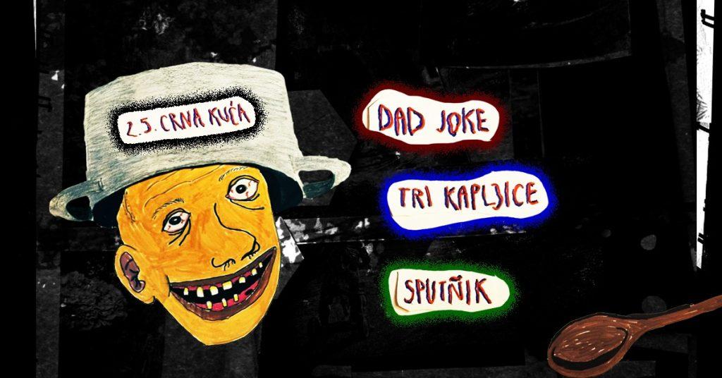 Slika za Tri Kapljice, Dad Joke (CRO), Sputnik