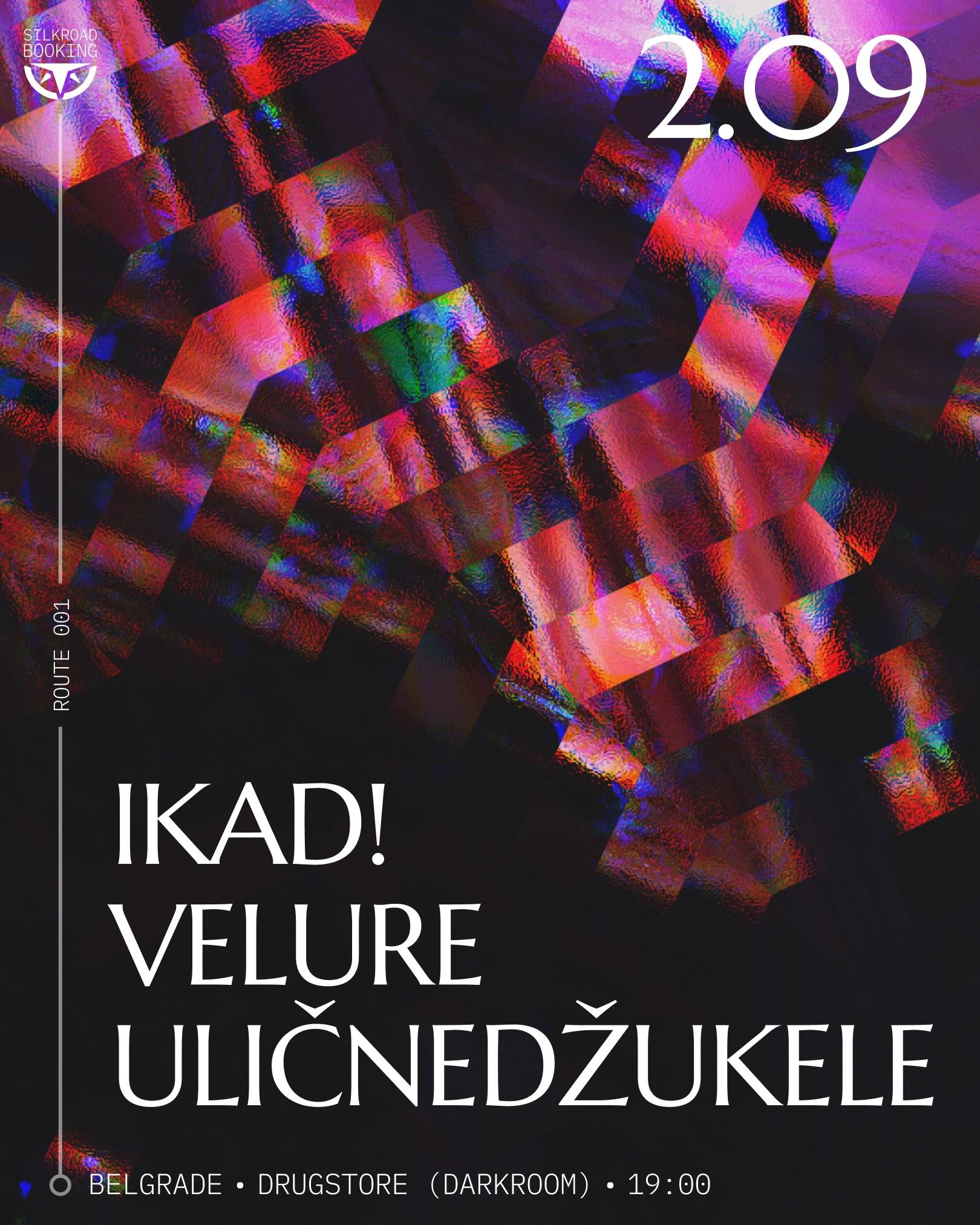 Slika za IKAD, Velure, Uličnedžukele