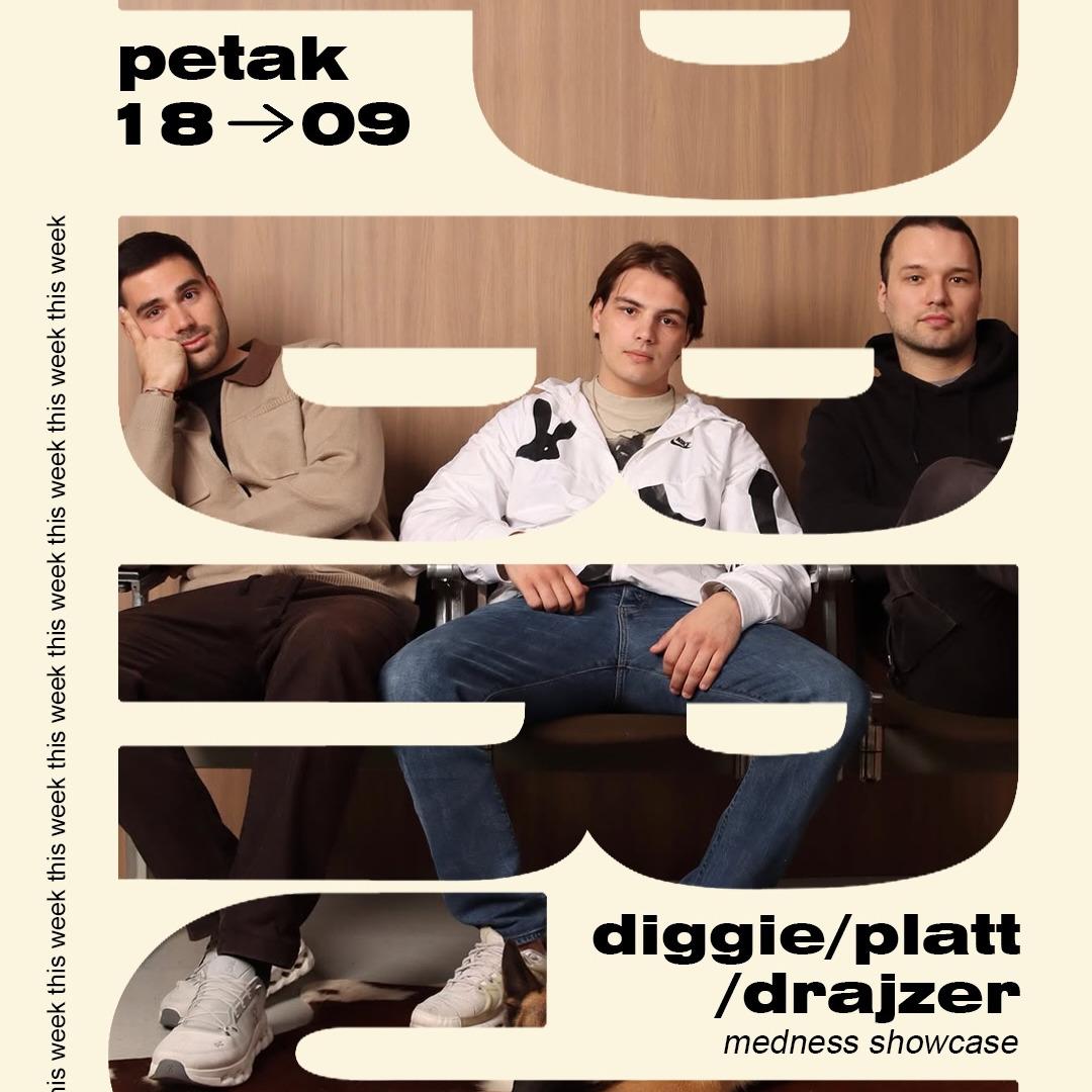 Slika za Medness showcase: Diggie, Platt, Drajzer