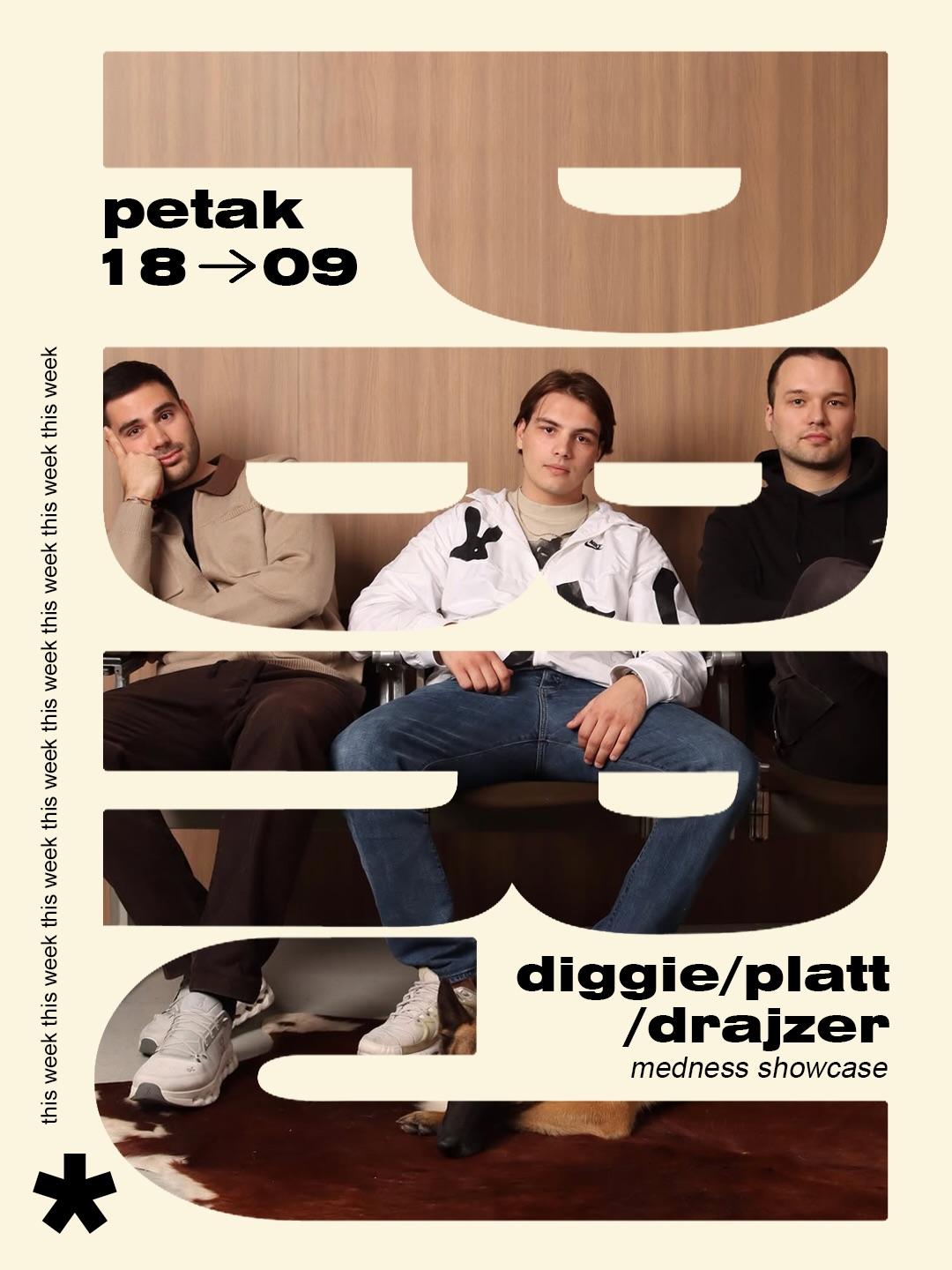 Slika za Medness showcase: Diggie, Platt, Drajzer